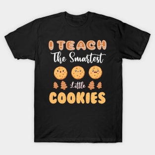 I Teach The Smartest Cookies Funny Teacher Xmas T-Shirt